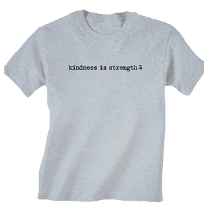 Kindness is Strength Heather Grey Short Sleeve Shirt - Adult